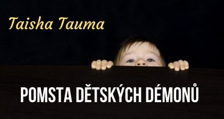 Taisha Tauma: Pomsta dětských démonů