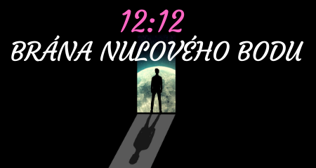 12:12 BRÁNA NULOVÉHO BODU