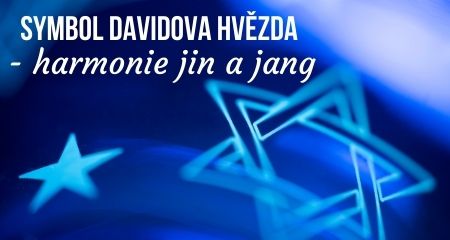 Symbol DAVIDOVA HVĚZDA - harmonie jin a jang
