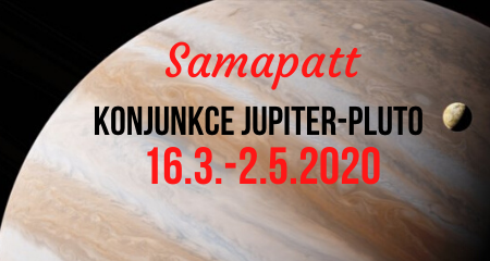 Samapatt: KONJUNKCE JUPITER-PLUTO 16.3.-2.5.2020