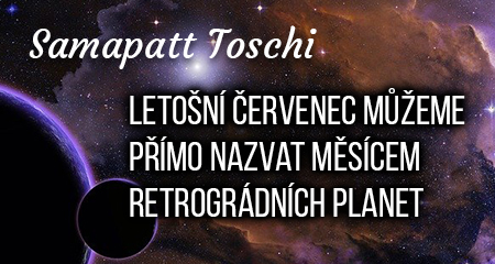 Samapatt Toschi: Retrográdní planety - Co to znamená?