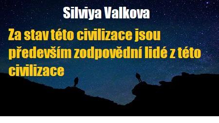 Silviya Valkova: Za stav této civilizace jsou především zodpovědní lidé z této civilizace