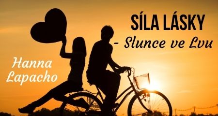 Hanna Lapacho: SÍLA LÁSKY - Slunce ve Lvu