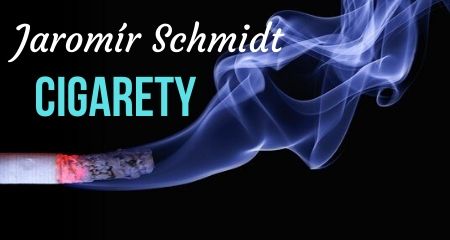 Jaromír Schmidt: Cigarety