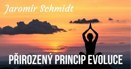 Jaromír Schmidt: Přirozený princip evoluce