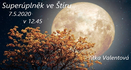 Jitka Valentová: Superúplněk ve Štíru 7.5.2020 v 12.45 a retrográdní Pluto-transformace stínů