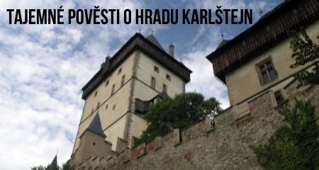 Tajemné pověsti o hradu Karlštejn