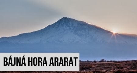 Bájná hora Ararat - místo, kde přistála archa Noemova