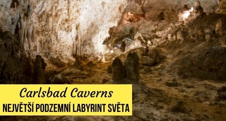 Carlsbad Caverns: Největší podzemní labyrint světa