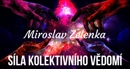 Miroslav Zelenka: Síla kolektivního vědomí