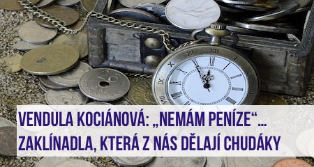 Vendula Kociánová: „Nemám peníze“… zaklínadla, která z nás dělají chudáky