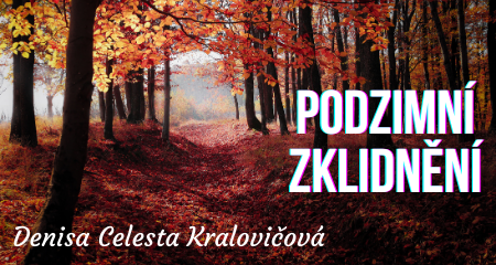 Denisa Celesta Kralovičová: Podzimní zklidnění