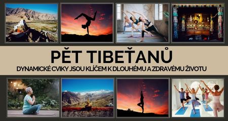 Pět Tibeťanů – Dynamické cviky jsou klíčem k dlouhému a zdravému životu