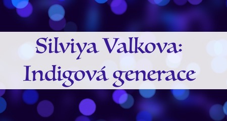 Silviya Valkova: Indigová generace