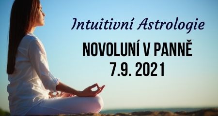 Intuitivní Astrologie: Novoluní v Panně 7.9. 2021
