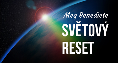 Meg Benedicte: SVĚTOVÝ RESET - jsme uprostřed nulové zóny