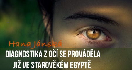 Hana Jánská: Diagnostika z očí se prováděla již ve Starověkém Egyptě
