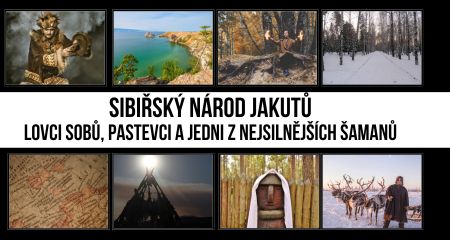 Sibiřský národ Jakutů - lovci sobů, pastevci a jedni z nejsilnějších šamanů