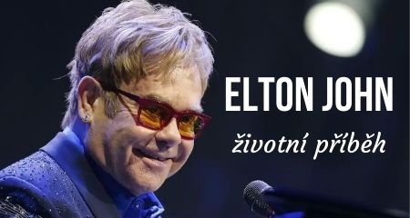 ŽIVOTNÍ PŘÍBĚH: Elton John