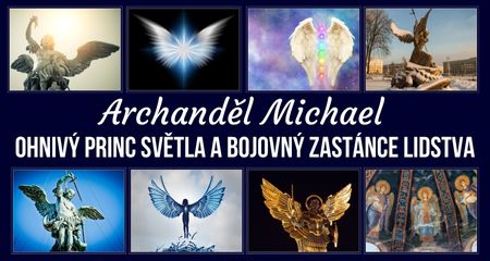 Archanděl Michael – Ohnivý princ světla a bojovný zastánce lidstva