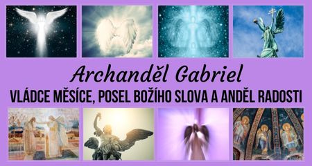 Archanděl Gabriel – Vládce Měsíce, posel Božího slova a anděl radosti