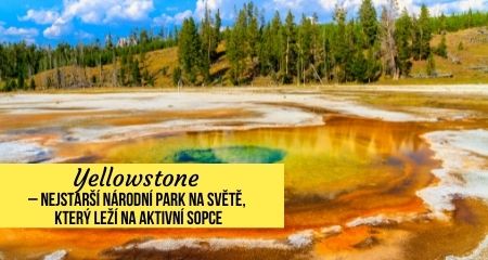 Yellowstone – Nejstarší národní park na světě, který leží na aktivní sopce