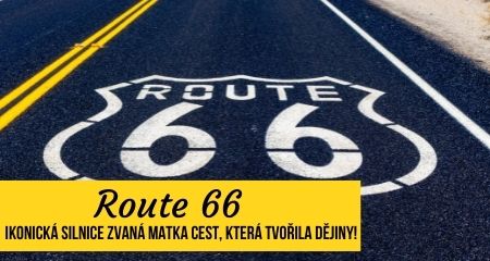 Route 66: Ikonická silnice zvaná Matka cest, která tvořila dějiny!