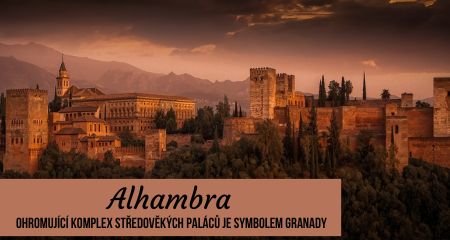 Alhambra – Ohromující komplex středověkých paláců je symbolem Granady