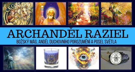 ARCHANDĚL RAZIEL – Božský Mág, Anděl duchovního porozumění a posel Světla