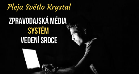 Pleja Světlo Krystal: Zpravodajská média,  systém, vedení srdce