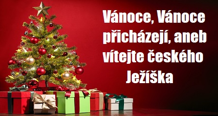 Věra Ovečková: Vánoce, Vánoce přicházejí, aneb vítejte českého Ježíška 